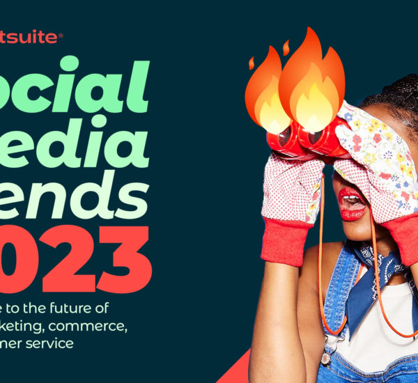 Etude : Hootsuite dévoile les principales tendances en matière de marketing sur les médias sociaux pour 2023