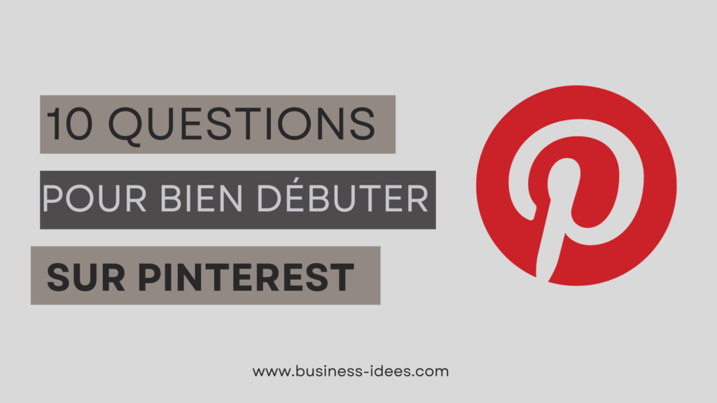 10 questions pour bien débuter sur pinterest