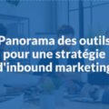 Panorama des outils pour une stratégie d'inbound marketing
